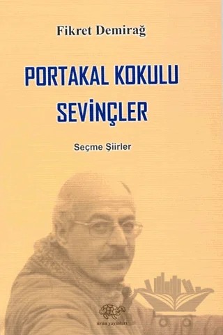 Portakal Kokulu Sevinçler – Fikret Demirağ – Ürün Yayınları kitap kapağı
