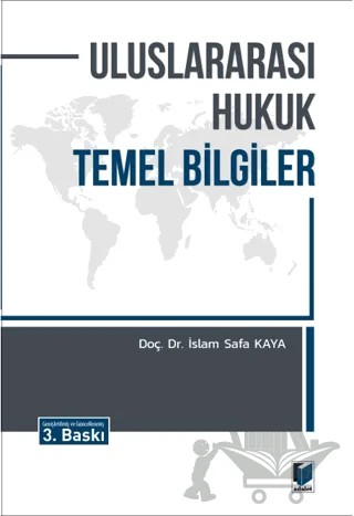 Uluslararası Hukuk Temel Bilgiler – İslam Safa Kaya – Adalet Yayınevi kitap kapağı