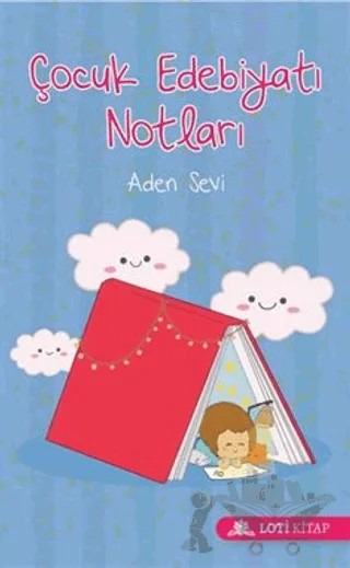 Çocuk Edebiyatı Notları – Aden Sevi – Loti Kitap kitap kapağı