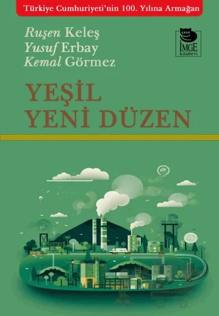 Yeşil Yeni Düzen – Ruşen Keleş, Yusuf Erbay, Kemal Görmez – İmge Kitabevi Yayınları kitap kapağı
