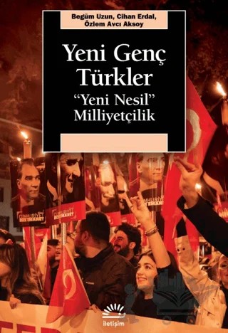 Yeni Genç Türkler – Begüm Uzun, Cihan Erdal, Özlem Avcı Aksoy – İletişim Yayınevi kitap kapağı