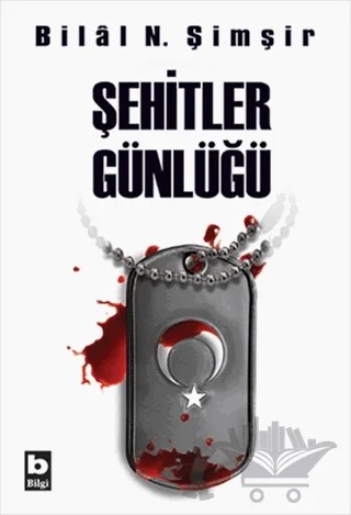 Şehitler Günlüğü – Bilal N. Şimşir – Bilgi Yayınevi kitap kapağı