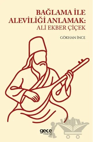 Bağlama ile Aleviliği Anlatmak – Gökhan İnce – Gece Kitaplığı kitap kapağı