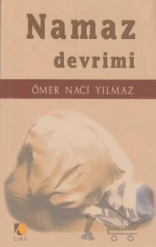 Namaz Devrimi – Ömer Naci Yılmaz – Çıra Yayınları kitap kapağı