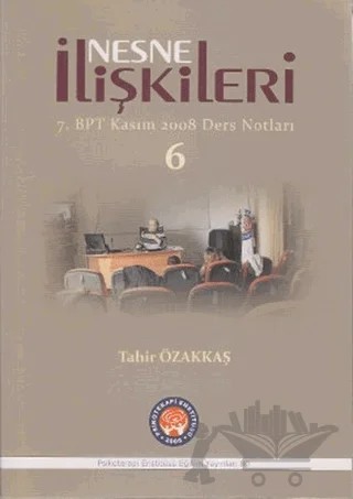 Nesne İlişkileri 6 – Tahir Özakkaş – Psikoterapi Enstitüsü kitap kapağı