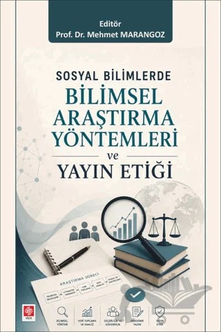 Sosyal Bilimlerde Bilimsel Araştırma Yöntemleri ve Yayın Etiği – Mehmet Marangoz – Ekin Basım Yayın kitap kapağı