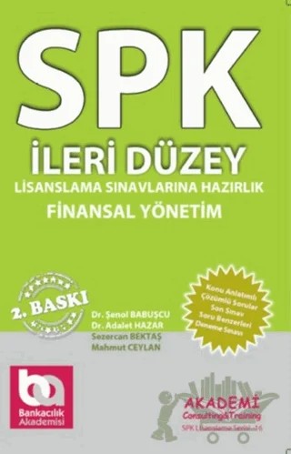 SPK İleri Düzey Lisanslama Sınavlarına Hazırlık Finansal Yönetim – Şenol Babuşçu – Akademi Consulting Training kitap kapağı