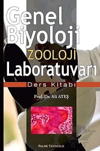 Genel Biyoloji Zooloji Labratuvarı Ders Kitabı – Ali Ateş – Palme Yayıncılık kitap kapağı