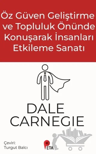 Öz Güven Geliştirme ve Topluluk Önünde Konuşarak İnsanları Etkileme Sanatı – Dale Carnegie – Peta Kitap kitap kapağı