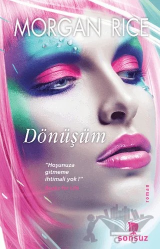 Dönüşüm – Morgan Rice – Sonsuz Kitap Yayınları kitap kapağı