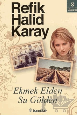 Ekmek Elden Su Gölden – Refik Halid Karay – İnkılap Kitabevi kitap kapağı