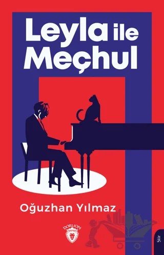 Leyla ile Meçhul – Oğuzhan Yılmaz – Dorlion Yayınları kitap kapağı