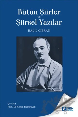 Bütün Şiirler ve Şiirsel Yazılar – Halil Cibran – Sen Yayınları kitap kapağı