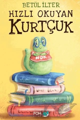 Hızlı Okuyan Kurtçuk – Betül İlter – FOM Kitap kitap kapağı