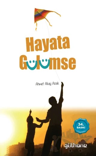 Hayata Gülümse – Ahmet Akay Azak – Gülhane Yayınları kitap kapağı