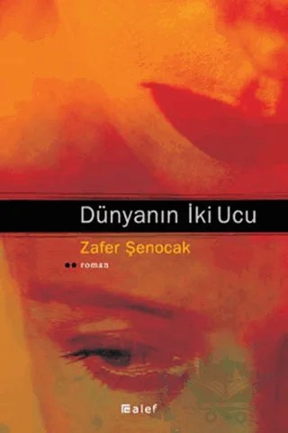 Dünyanın İki Ucu – Zafer Şenocak – Alef Yayınevi kitap kapağı