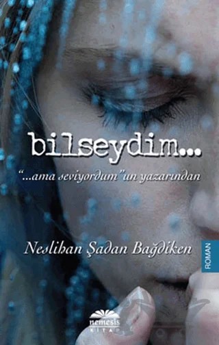 Bilseydim – Neslihan Şadan Bağdiken – Nemesis Kitap kitap kapağı