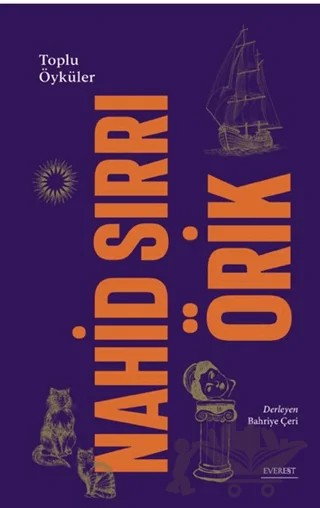 Nahid Sırrı Örik - Toplu Öyküler – Nahid Sırrı Örik – Everest Yayınları kitap kapağı