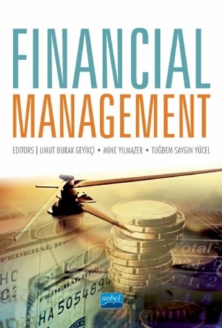 Financial Management – Şant Manukyan, Umut Burak Geyikçi, C. Coşkun Küçüközmen, Utku Altınöz, Ayhan Yatbaz, Erdi Bayram, Erkan Saldır, Fatma İzmirli Ata, Hasan Hüseyin Yıldırım, İ. Emre Karaa, M. Banu Durukan, Mine Yılmazer, S. Baha Yıldız, Semra Taşpunar Altuntaş, Sertaç Fuad Karaağaoğlu, Tuğdem Saygın Yücel, tuna – Nobel Akademik Yayıncılık kitap kapağı