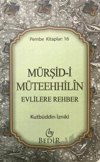 Mürşid-i Müteehhilin – Kutbüddin İzniki – Bedir Yayınları kitap kapağı