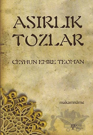 Asırlık Tozlar – Ceyhun Emre Teoman – Kitab-ı Hayat kitap kapağı