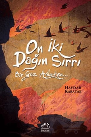 On İki Dağın Sırrı – Haydar Karataş – İletişim Yayınevi kitap kapağı
