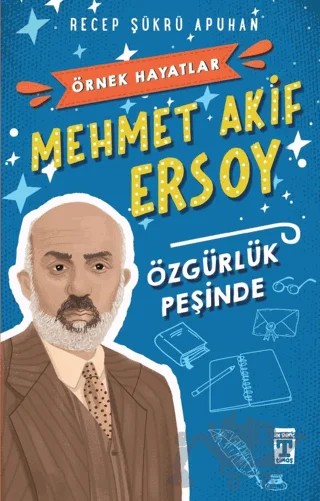 Mehmet Akif Ersoy - Özgürlük Peşinde – Recep Şükrü Apuhan – İlk Genç Timaş kitap kapağı