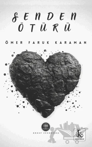 Senden Ötürü – Ömer Faruk Karaman – Kamutay Yayınları kitap kapağı