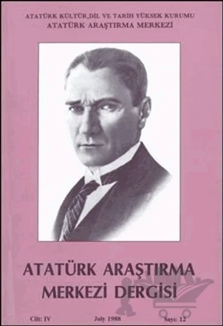 Atatürk Araştırma Merkezi Dergisi Cilt: 4 Temmuz 1988 Sayı: 12 – Atatürk Araştırma Merkezi kitap kapağı