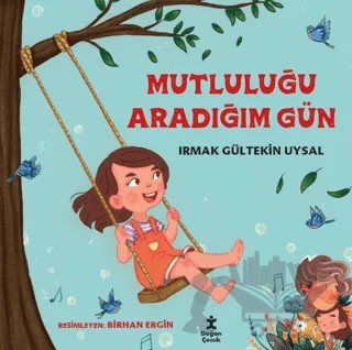 Mutluluğu Aradığım Gün – Irmak Gültekin Uysal – Doğan Çocuk kitap kapağı