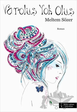Varoluş Yok Oluş – Meltem Sözer – İkinci Adam Yayınları kitap kapağı