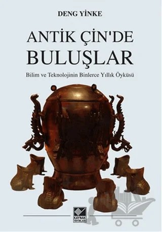 Antik Çin'de Buluşlar – Deng Yinke – Kaynak Yayınları kitap kapağı