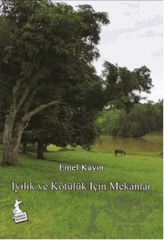İyilik ve Kötülük İçin Mekanlar – Emel Kayın – Kanguru Yayınları kitap kapağı