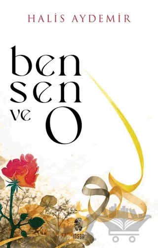 Ben, Sen ve O – Halis Aydemir – İnsan Yayınları kitap kapağı