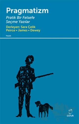 Pragmatizm Pratik Bir Felsefe – Charles Sanders Peirce, Peirce-James-Dewey, William James – Doruk Yayınları kitap kapağı