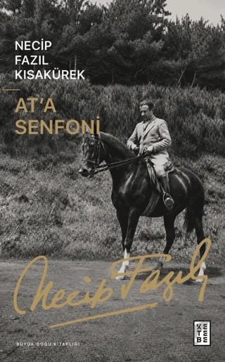 At’a Senfoni – Necip Fazıl Kısakürek – Ketebe Yayınları kitap kapağı