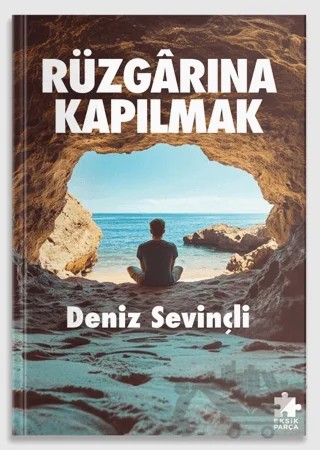 Rüzgârına Kapılmak – Deniz Sevinçli – Eksik Parça Yayınları kitap kapağı