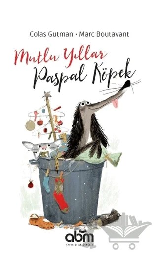 Mutlu Yıllar Paspal Köpek – Colas Gutman, Marc Boutavant – Abm Yayınevi kitap kapağı