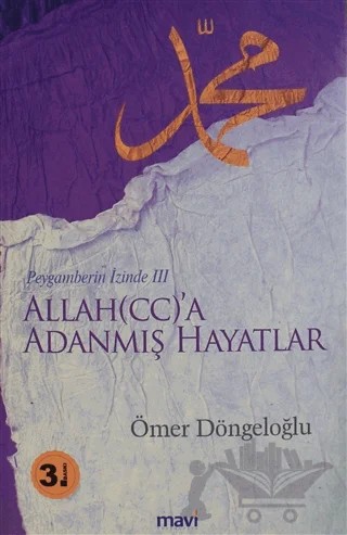 Allah (cc)'a Adanmış Hayatlar - Peygamberin İzinde 3 – Ömer Döngeloğlu – Mavi Yayıncılık kitap kapağı