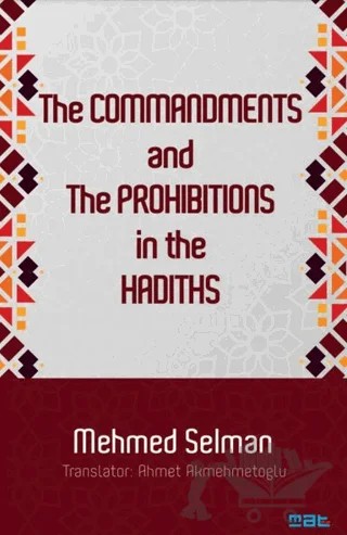 The Commandments And The Prohibitions In The Hadiths – Mehmed Selman – Mat Kitap kitap kapağı