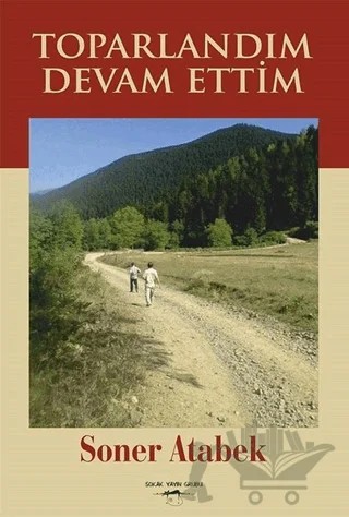 Toparlandım Devam Ettim – Soner Atabek – Sokak Kitapları Yayınları kitap kapağı