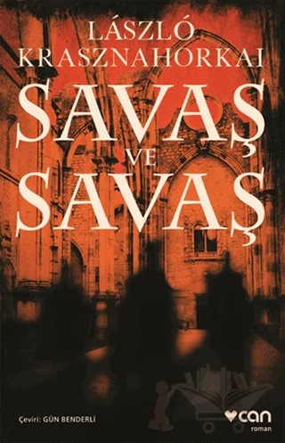 Savaş ve Savaş – Laszlo Krasznahorkai – Can Yayınları kitap kapağı