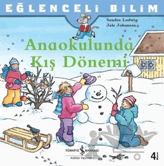 Anaokulunda Kış Dönemi - Eğlenceli Bilim – Sandra Ladwig – İş Bankası Kültür Yayınları kitap kapağı