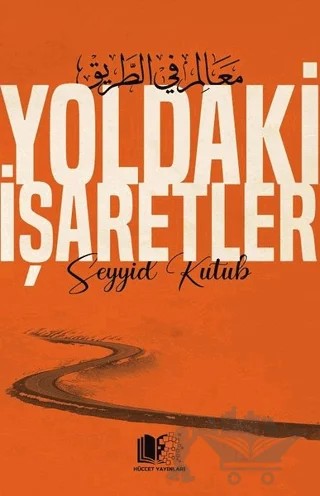 Yoldaki İşaretler – Seyyid Kutub – Hüccet Yayınları kitap kapağı