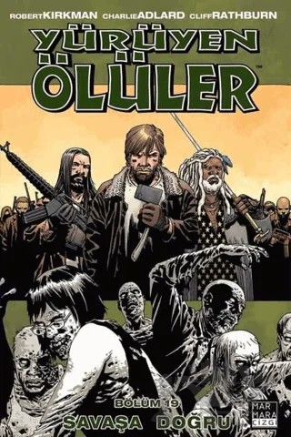 Yürüyen Ölüler 19 - Savaşa Doğru – Robert Kirkman – Marmara Çizgi kitap kapağı