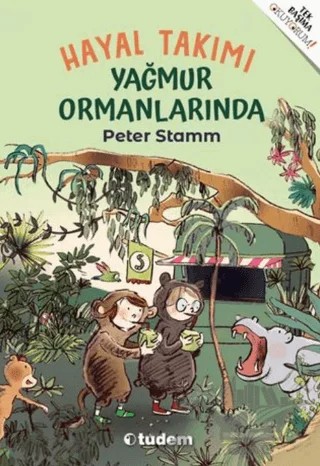 Hayal Takımı Yağmur Ormanlarında – Peter Stamm – Tudem Yayınları kitap kapağı