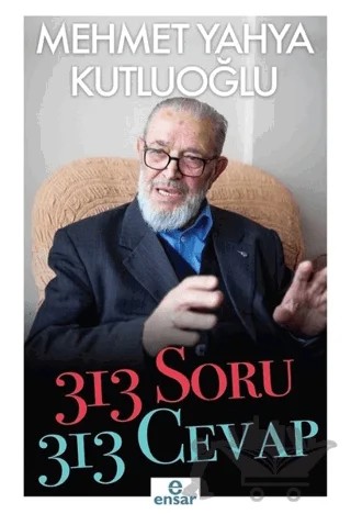 313 Soru 313 Cevap – Mehmet Yahya Kutluoğlu – Ensar Neşriyat kitap kapağı