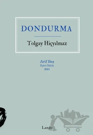 Dondurma – Tolgay Hiçyılmaz – Lando Yayınları kitap kapağı