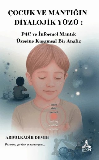 Çocuk ve Mantığın Diyalojik Yüzü – Abdülkadir Demir – Sonçağ Yayınları kitap kapağı