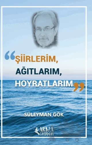 Şiirlerim, Ağıtlarım, Hoyratlarım – Süleyman Gök – Armageddon kitap kapağı